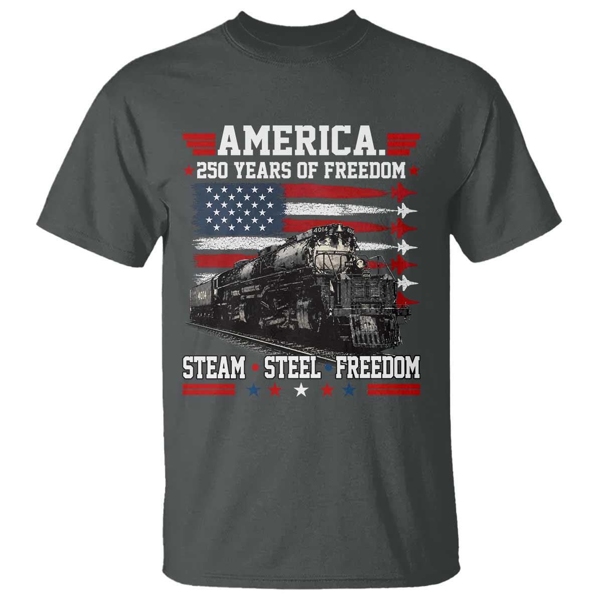 Steam Steel Freedom Stainless American Spirit T Shirt 250 Years USA Railroad Legend Patriotic Military Jet Flyover Graphic