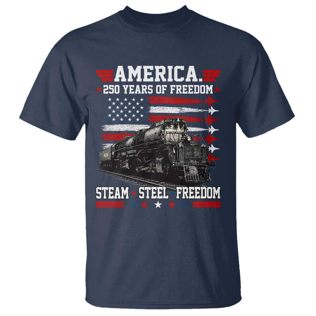 Steam Steel Freedom Stainless American Spirit T Shirt 250 Years USA Railroad Legend Patriotic Military Jet Flyover Graphic
