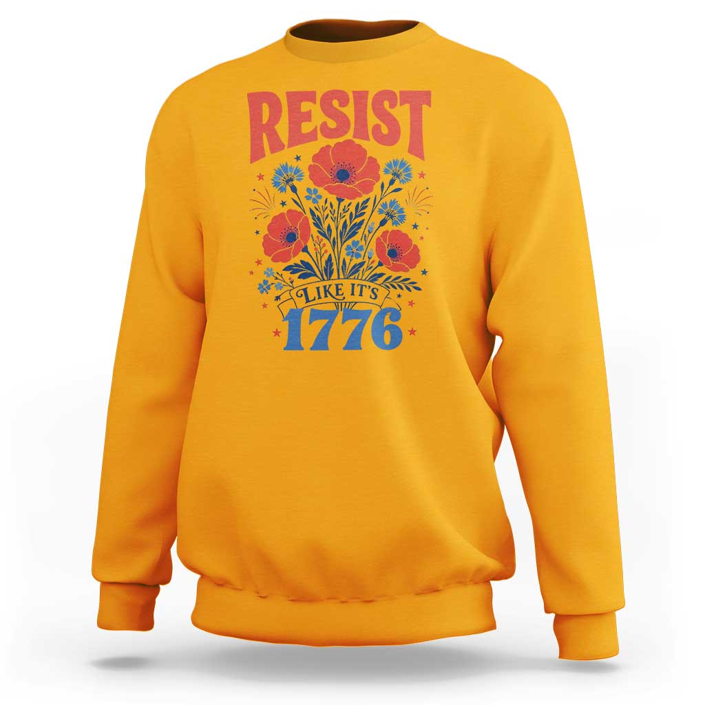 Resist Like Its 1776 Folk Art Floral Botanical Graphic Sweatshirt Patriotic Statement Political Satire