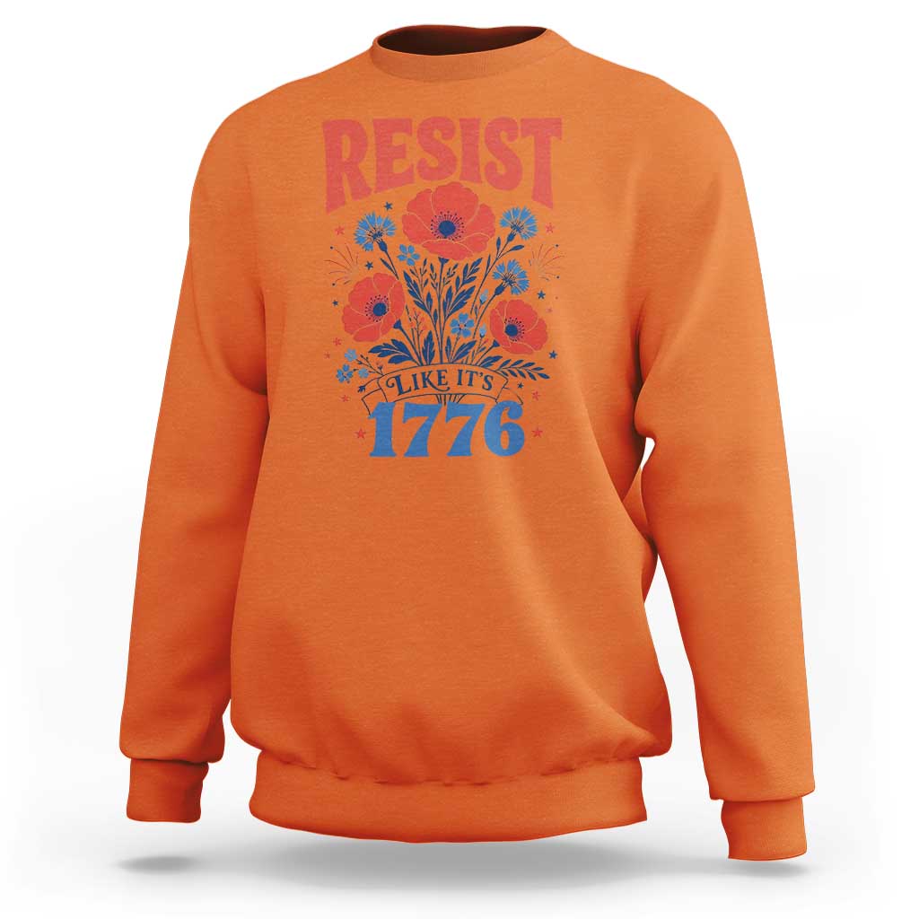 Resist Like Its 1776 Folk Art Floral Botanical Graphic Sweatshirt Patriotic Statement Political Satire