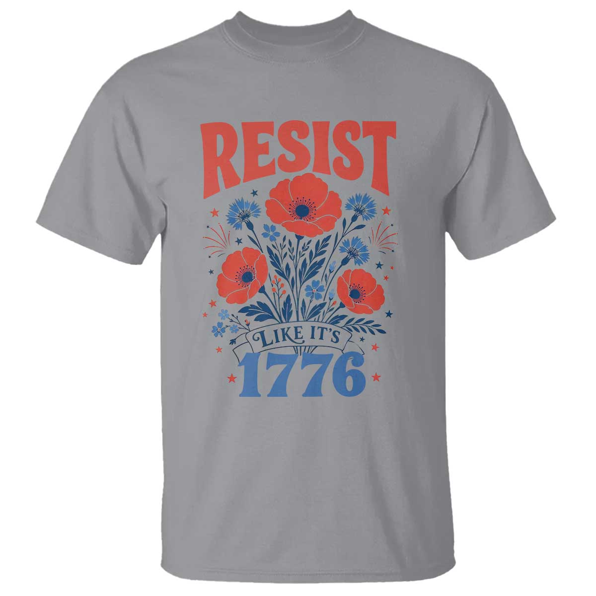 Resist Like Its 1776 Folk Art Floral Botanical Graphic T Shirt Patriotic Statement Political Satire