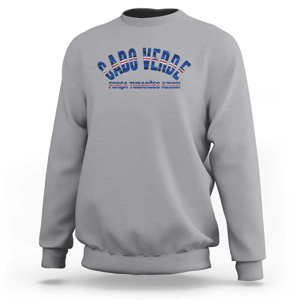 Forca Tubaroes Azuis Cabo Verde National Pride Sweatshirt Cape Verde Football Fans Blue Sharks Heritage