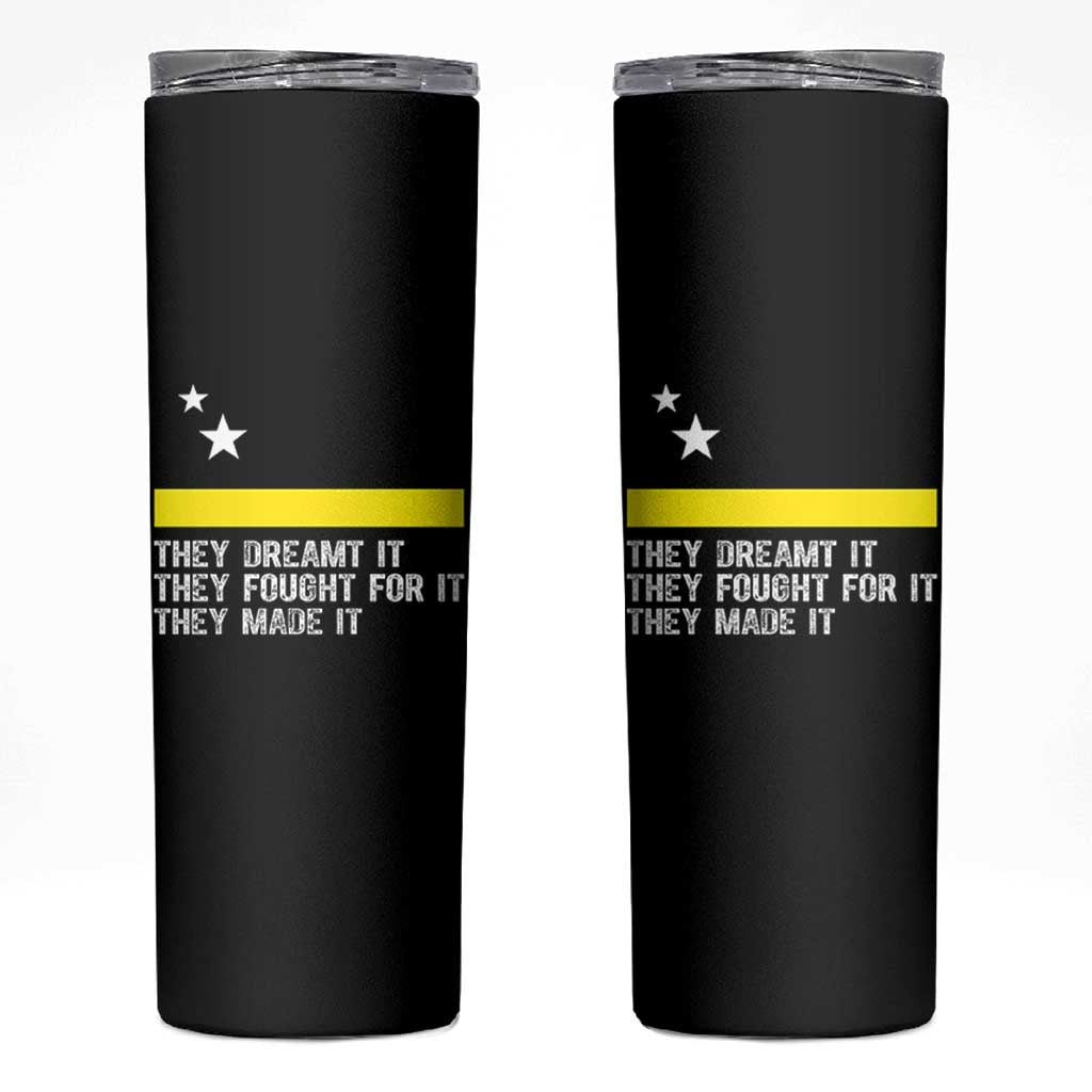 Curaçao Flag History Pride Skinny Tumbler They Dreamt Fought Made It