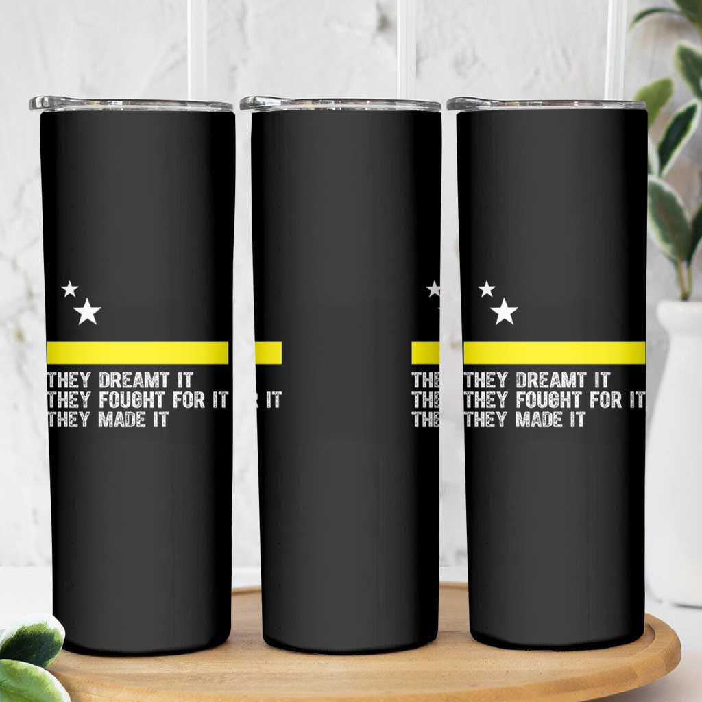 Curaçao Flag History Pride Skinny Tumbler They Dreamt Fought Made It