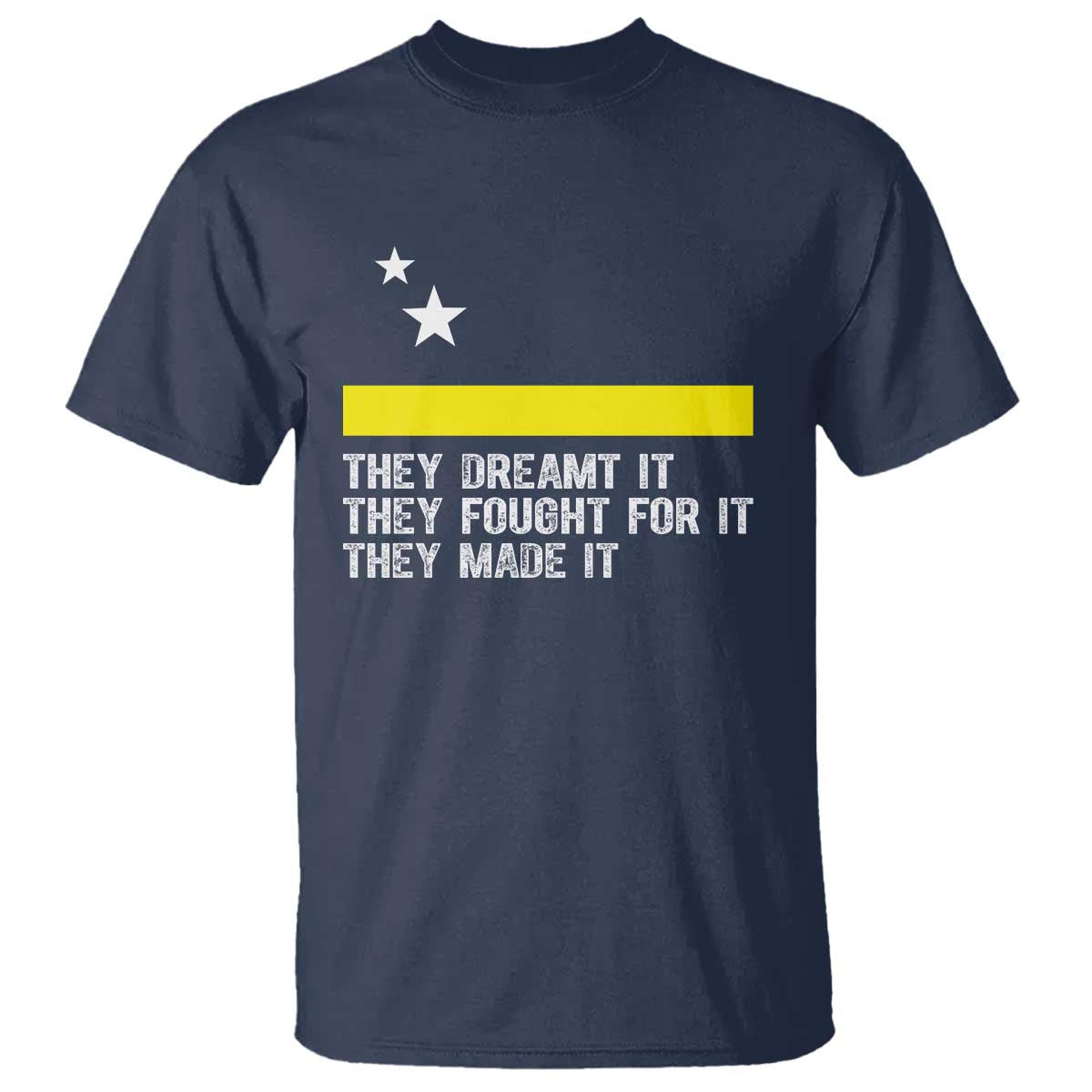 Curaçao Flag History Pride T Shirt They Dreamt Fought Made It