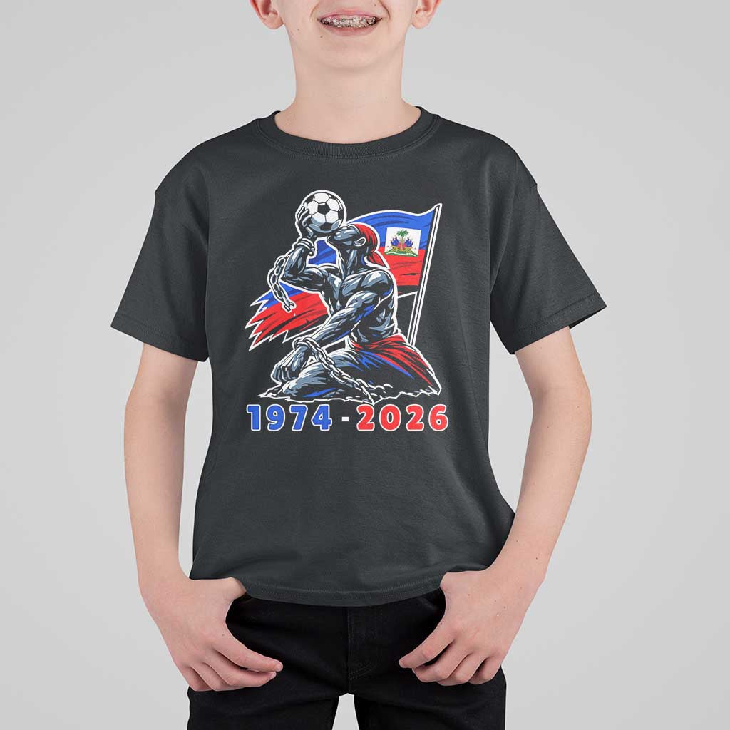 Haiti Soccer Tournament History 1974 to 2026 T Shirt For Kid Powerful Haitian Broken Chains National Flag Football Fans
