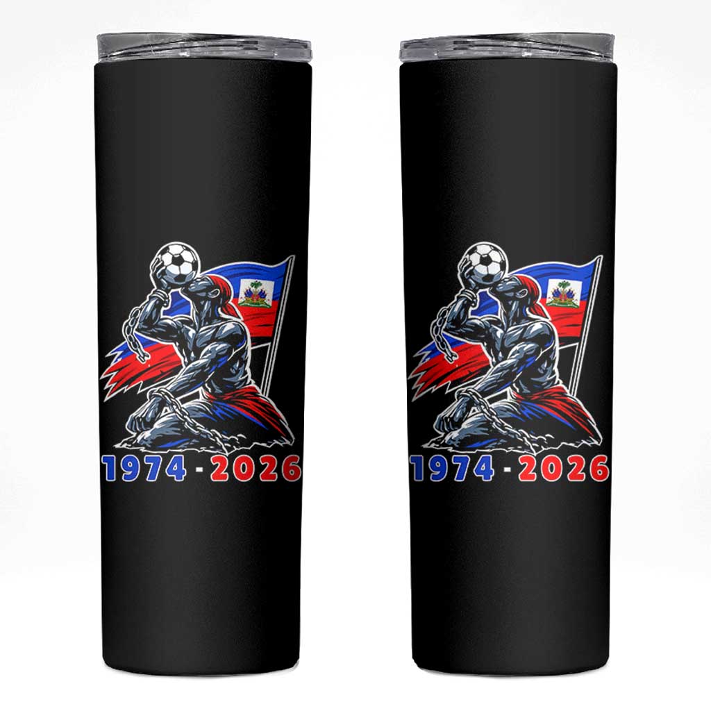 Haiti Soccer Tournament History 1974 to 2026 Skinny Tumbler Powerful Haitian Broken Chains National Flag Football Fans