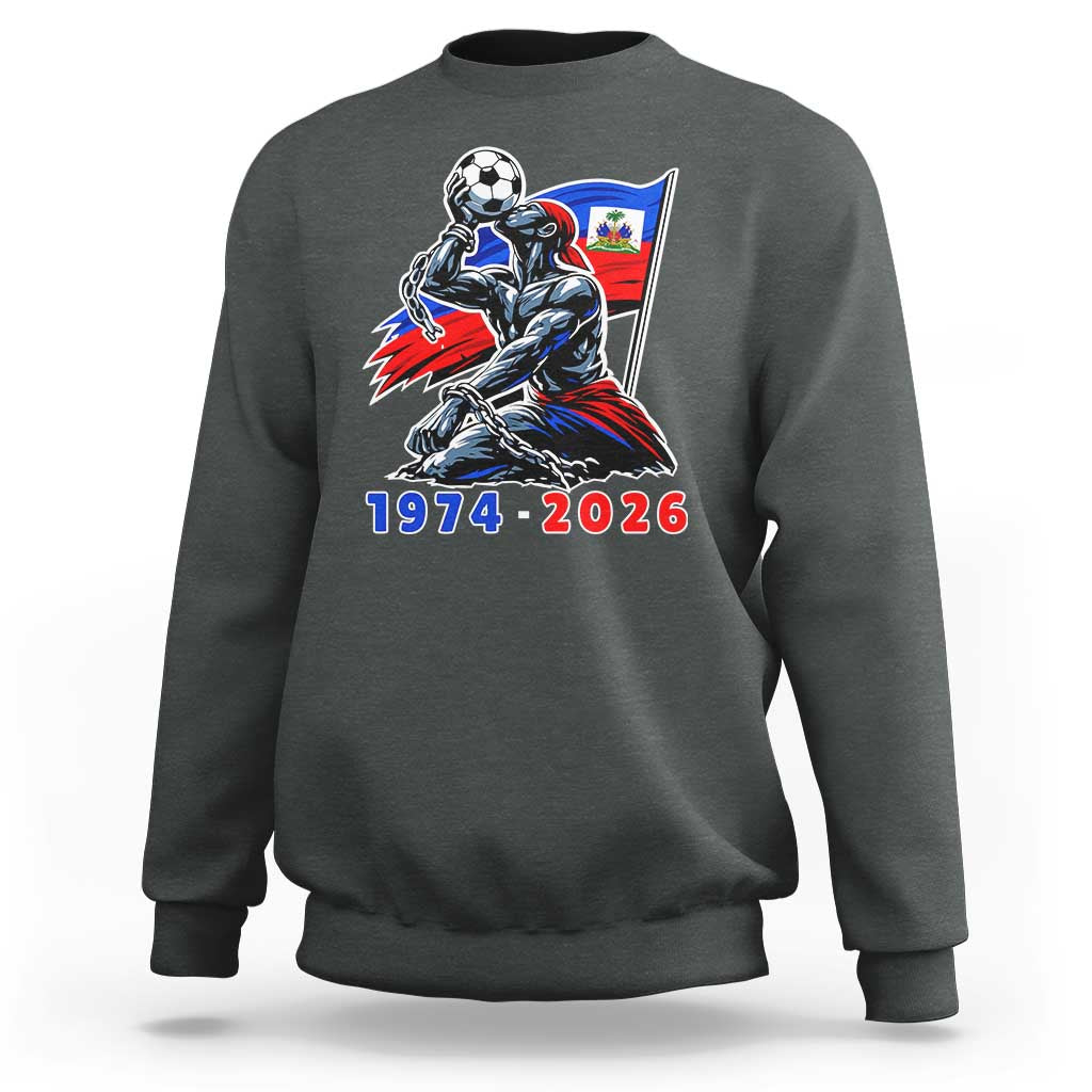 Haiti Soccer Tournament History 1974 to 2026 Sweatshirt Powerful Haitian Broken Chains National Flag Football Fans