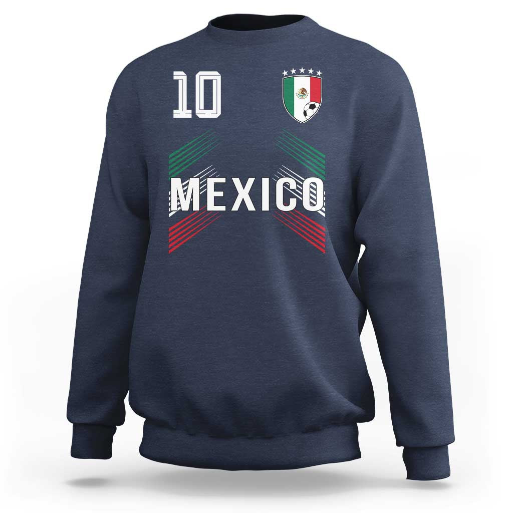 Mexico Soccer Sports Graphic Number 10 Jersey Style Sweatshirt Proud Mexican Football Fans Game Day Pride