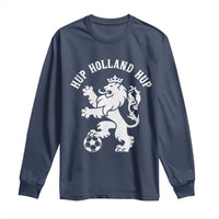 Hup Holland Hup Netherlands Crowned Lion Rampant Playing Football Graphic Long Sleeve Shirt Nederlands Coat of Arms Inspo Dutch Soccer Fans