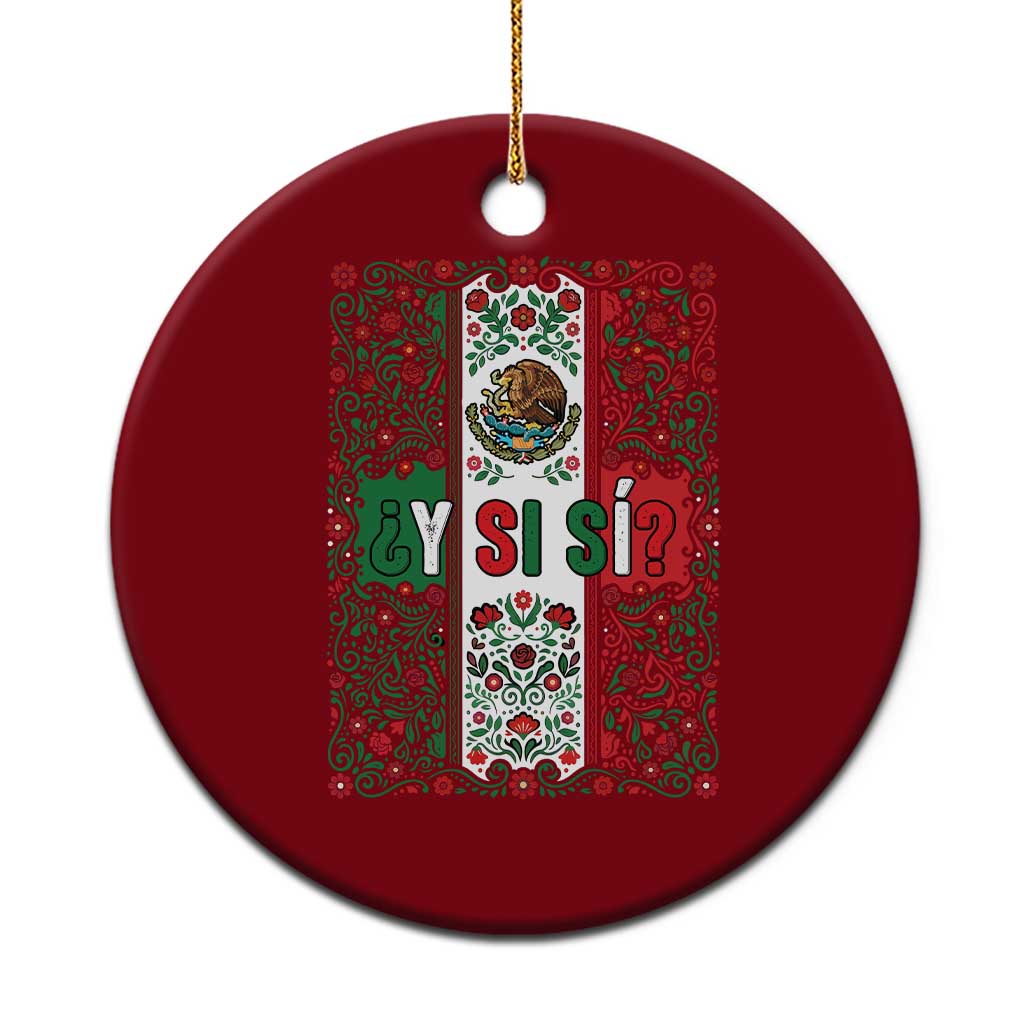 Y Si Si Mexican Flag Floral Folk Art Ceramic Ornament Viva Mexico Pride for Soccer Football Fans