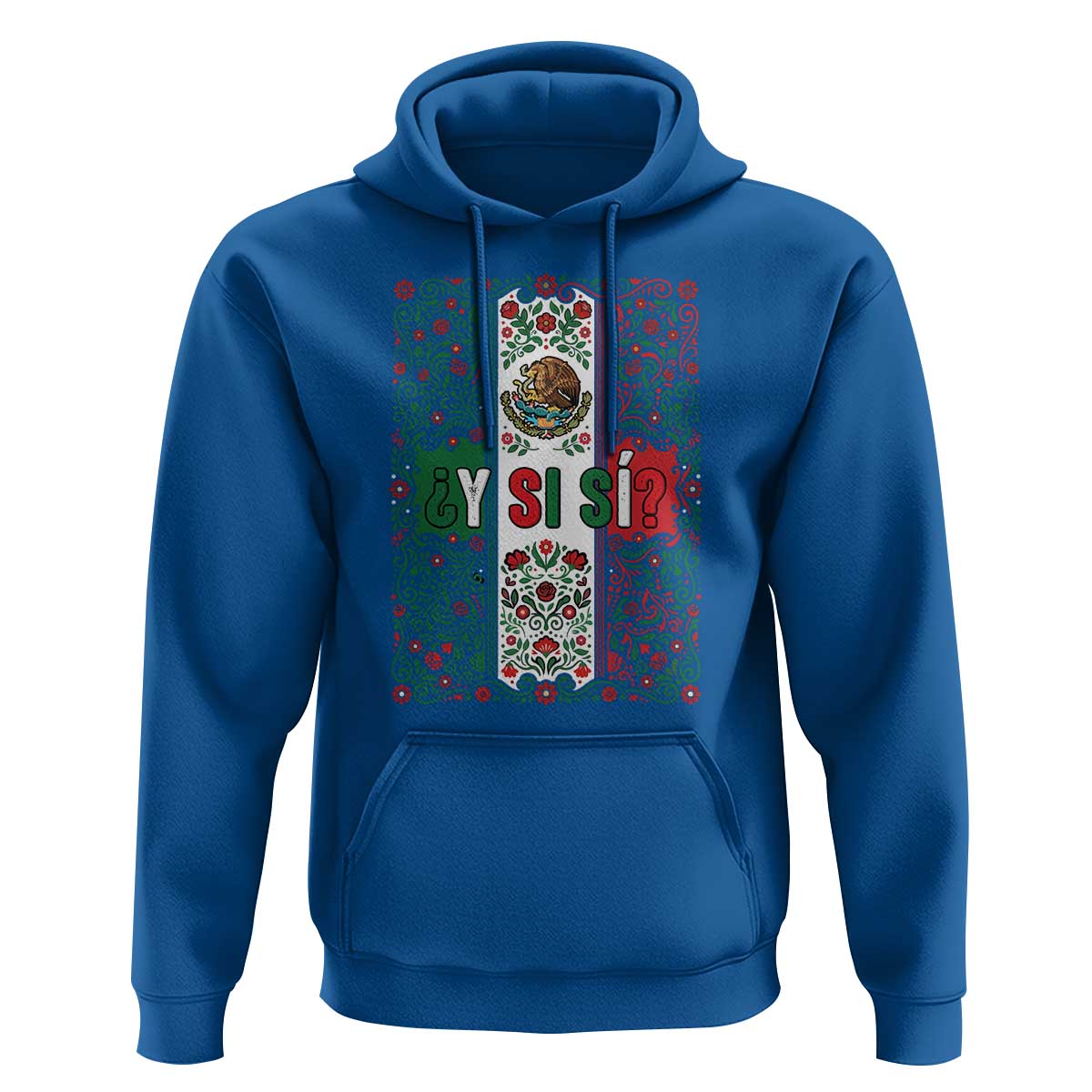 Y Si Si Mexican Flag Floral Folk Art Hoodie Viva Mexico Pride for Soccer Football Fans