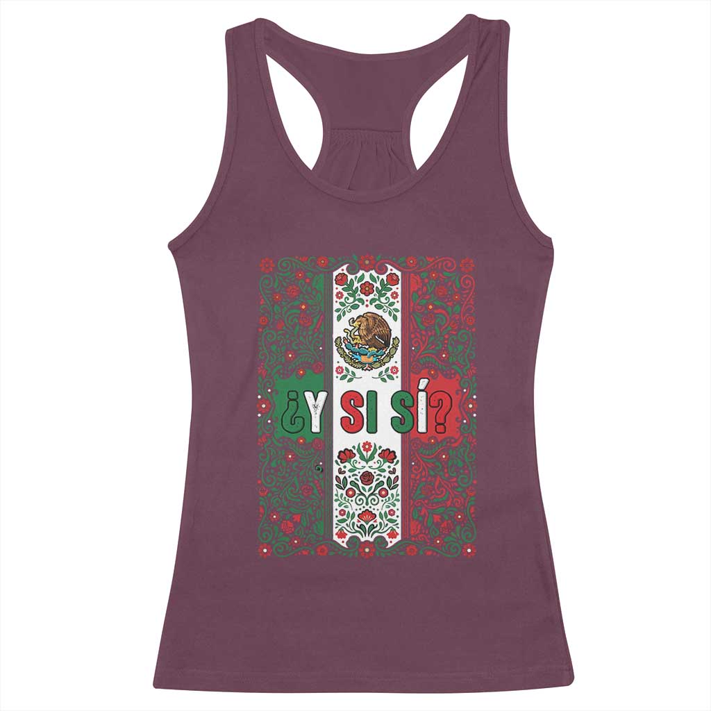 Y Si Si Mexican Flag Floral Folk Art Racerback Tank Top Viva Mexico Pride for Soccer Football Fans