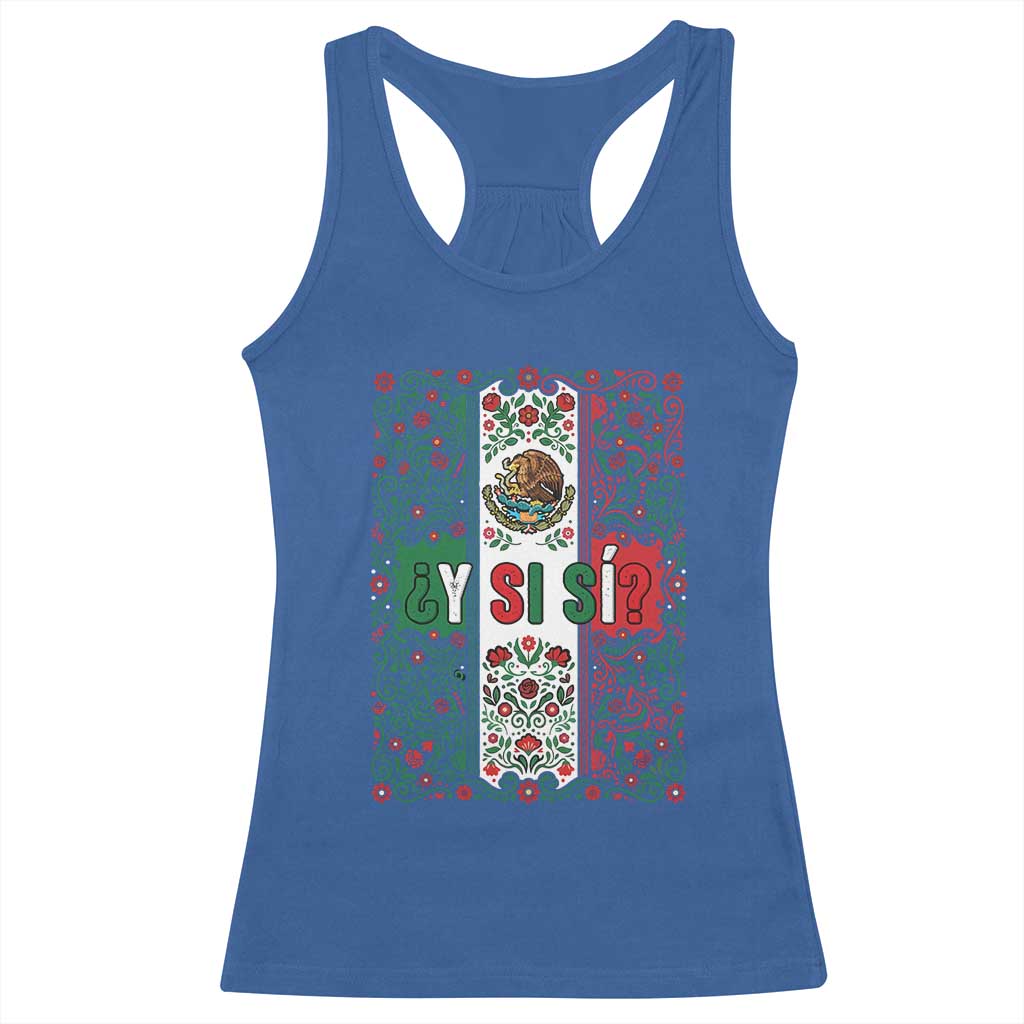 Y Si Si Mexican Flag Floral Folk Art Racerback Tank Top Viva Mexico Pride for Soccer Football Fans