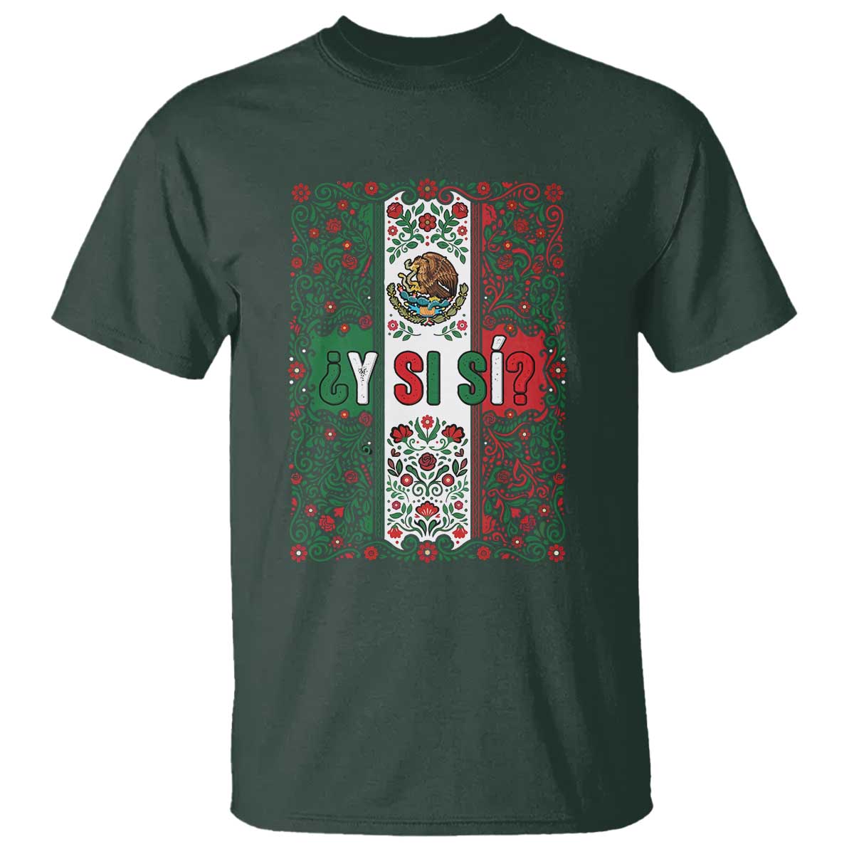 Y Si Si Mexican Flag Floral Folk Art T Shirt Viva Mexico Pride for Soccer Football Fans