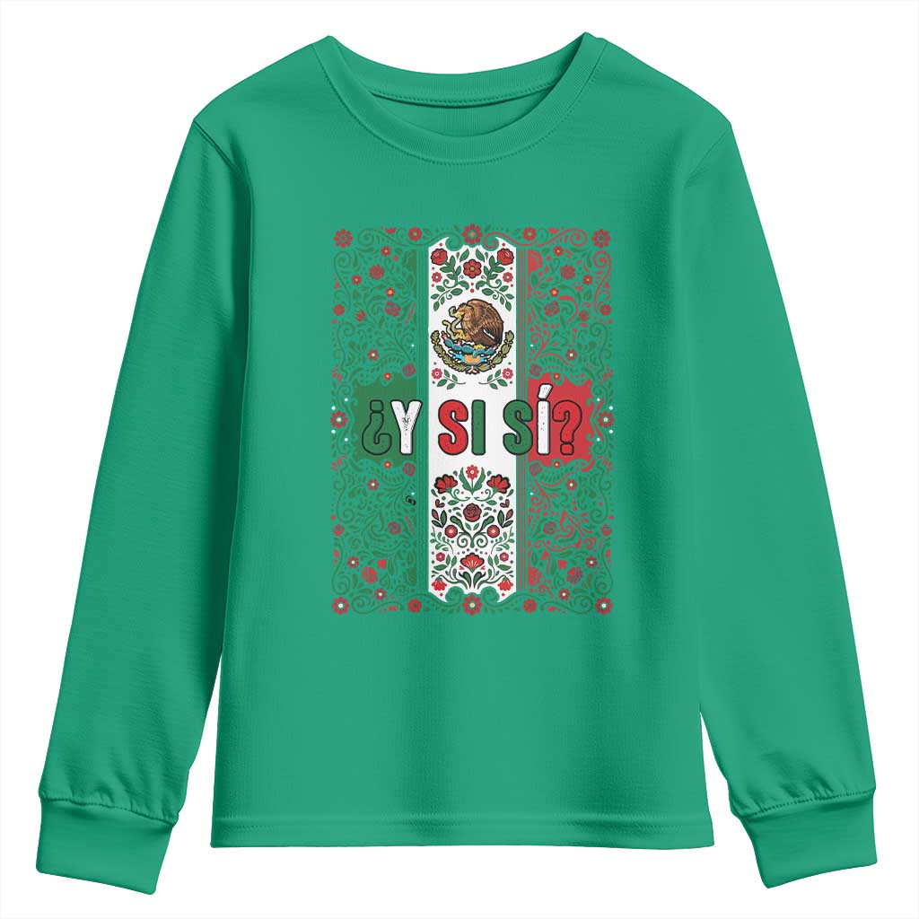 Y Si Si Mexican Flag Floral Folk Art Youth Sweatshirt Viva Mexico Pride for Soccer Football Fans