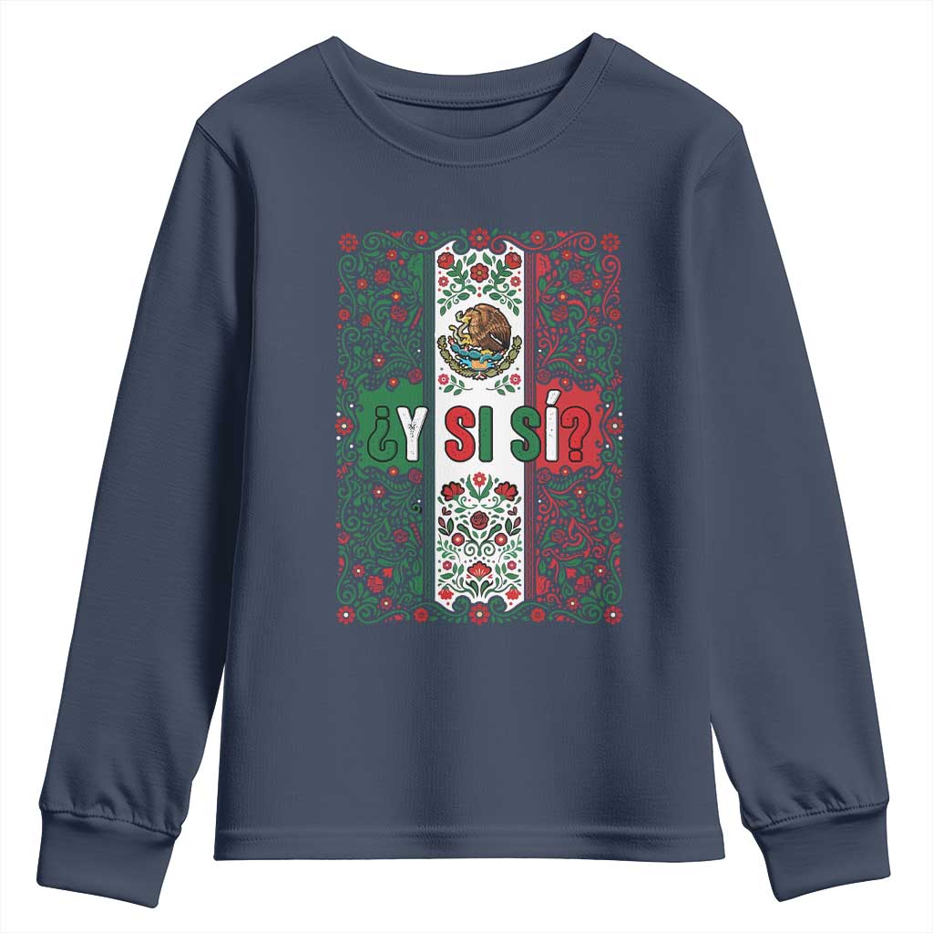 Y Si Si Mexican Flag Floral Folk Art Youth Sweatshirt Viva Mexico Pride for Soccer Football Fans