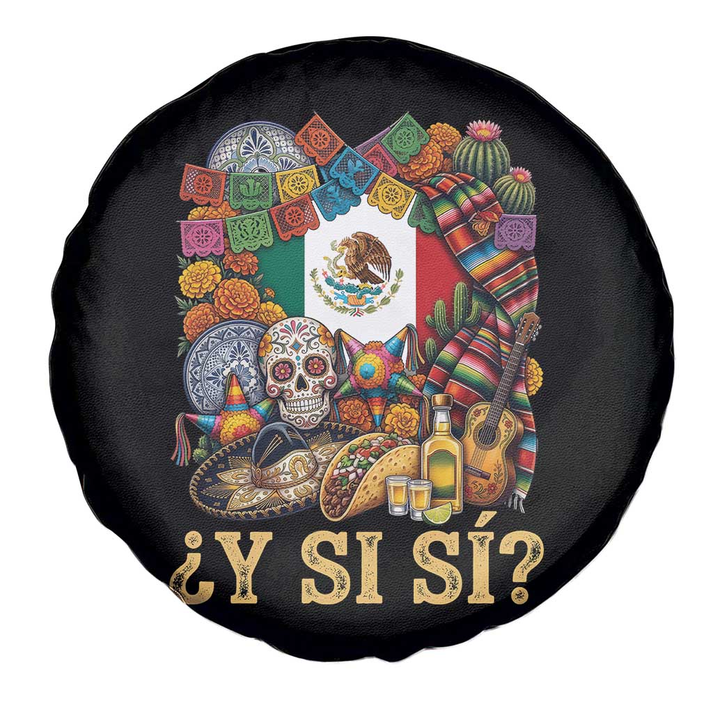 Y Si Si Mexican Flag Fiesta Taco Tequila Sugar Skull Graphic Spare Tire Cover What If Mexico Party Culture Performance