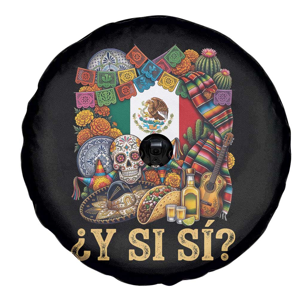 Y Si Si Mexican Flag Fiesta Taco Tequila Sugar Skull Graphic Spare Tire Cover What If Mexico Party Culture Performance