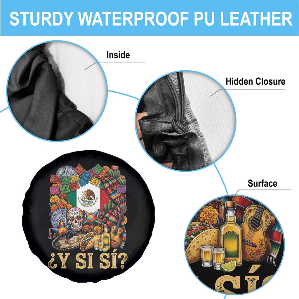 Y Si Si Mexican Flag Fiesta Taco Tequila Sugar Skull Graphic Spare Tire Cover What If Mexico Party Culture Performance