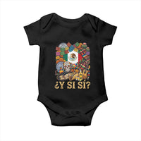 Y Si Si Mexican Flag Fiesta Taco Tequila Sugar Skull Graphic Baby Onesie What If Mexico Party Culture Performance