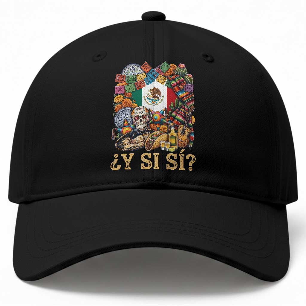 Y Si Si Mexican Flag Fiesta Taco Tequila Sugar Skull Graphic Baseball Cap What If Mexico Party Culture Performance