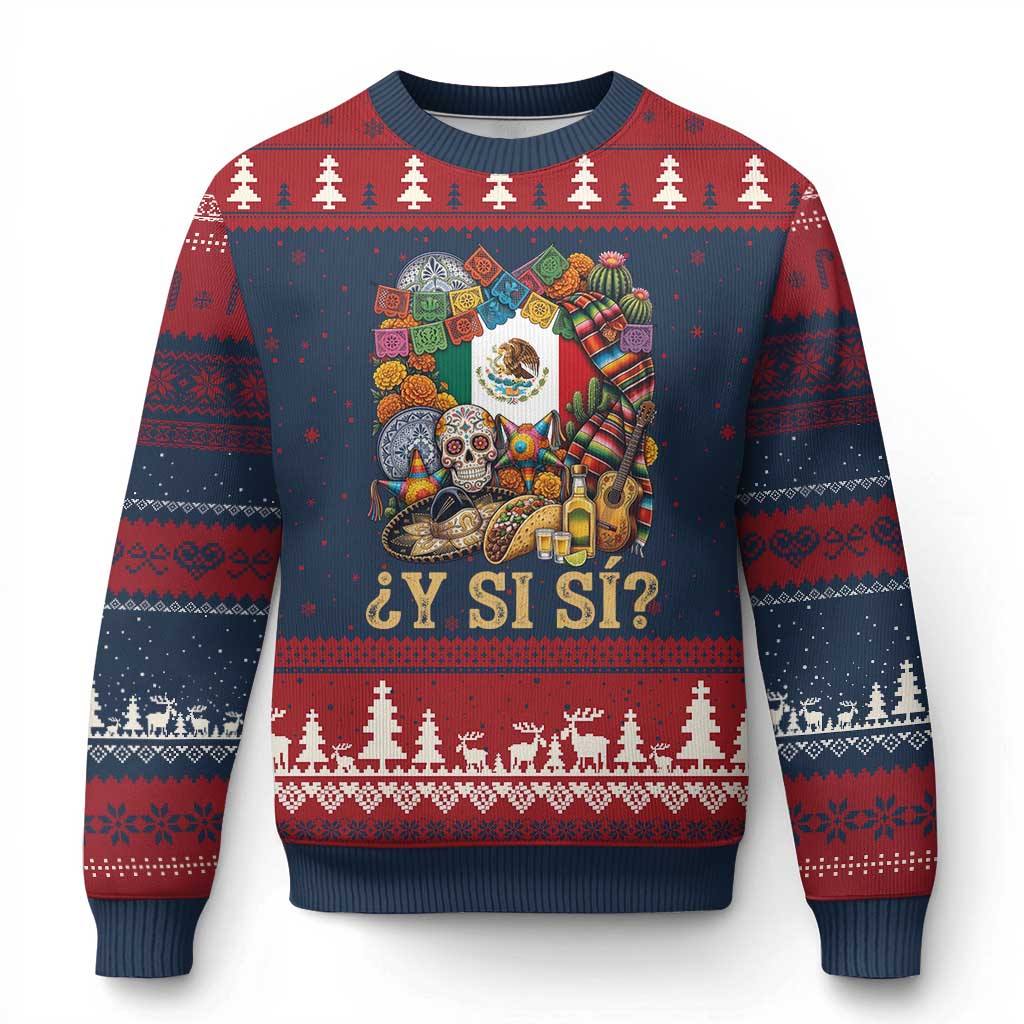 Y Si Si Mexican Flag Fiesta Taco Tequila Sugar Skull Graphic Ugly Christmas Sweater What If Mexico Party Culture Performance