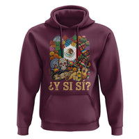 Y Si Si Mexican Flag Fiesta Taco Tequila Sugar Skull Graphic Hoodie What If Mexico Party Culture Performance