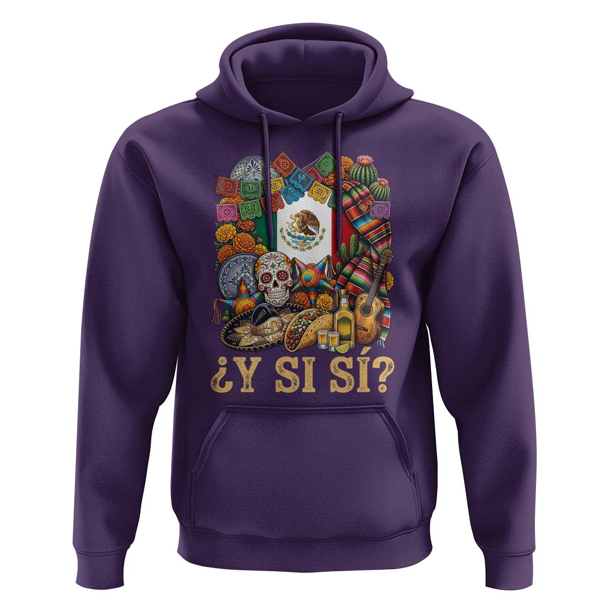 Y Si Si Mexican Flag Fiesta Taco Tequila Sugar Skull Graphic Hoodie What If Mexico Party Culture Performance