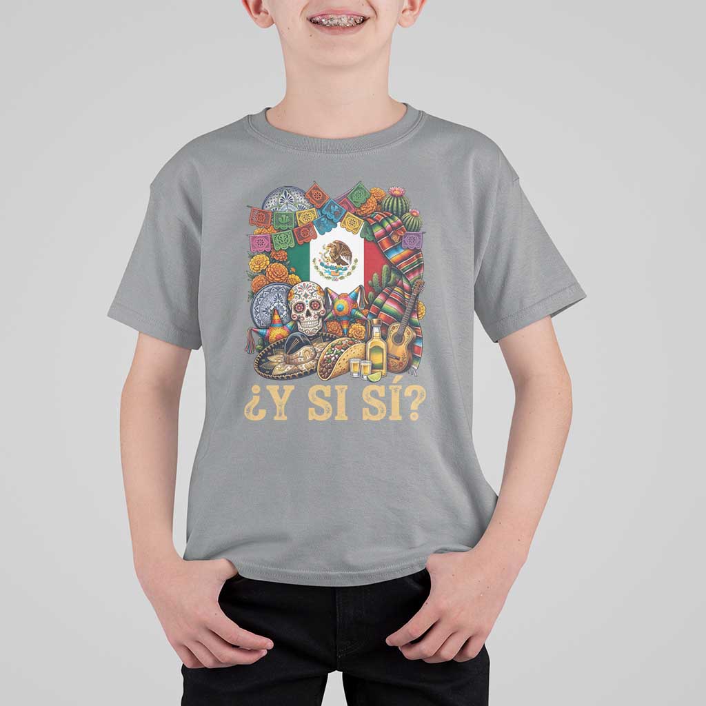 Y Si Si Mexican Flag Fiesta Taco Tequila Sugar Skull Graphic T Shirt For Kid What If Mexico Party Culture Performance