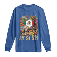 Y Si Si Mexican Flag Fiesta Taco Tequila Sugar Skull Graphic Long Sleeve Shirt What If Mexico Party Culture Performance
