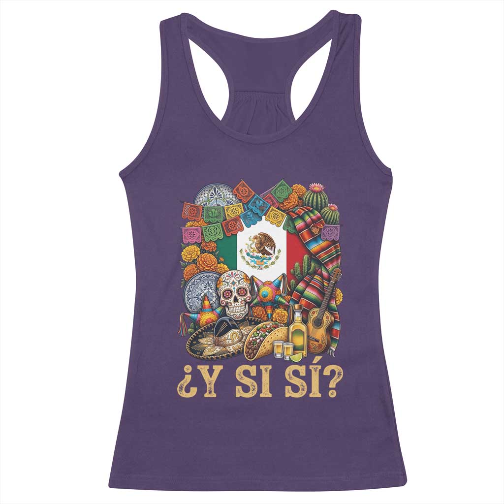 Y Si Si Mexican Flag Fiesta Taco Tequila Sugar Skull Graphic Racerback Tank Top What If Mexico Party Culture Performance