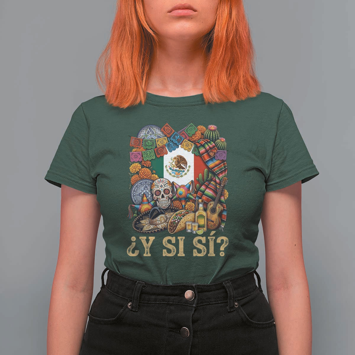 Y Si Si Mexican Flag Fiesta Taco Tequila Sugar Skull Graphic T Shirt For Women What If Mexico Party Culture Performance