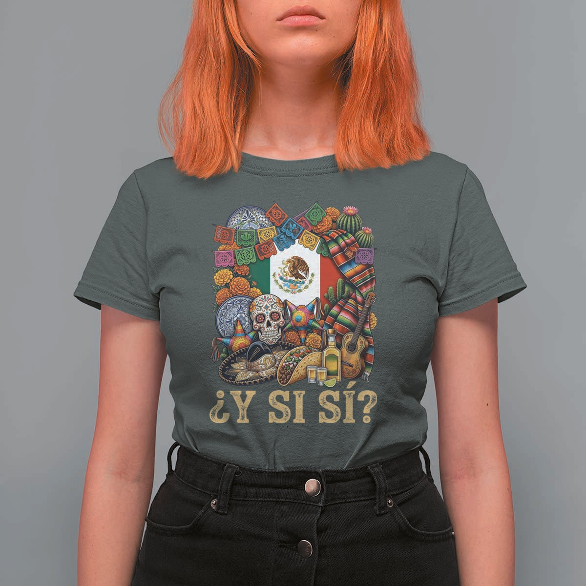 Y Si Si Mexican Flag Fiesta Taco Tequila Sugar Skull Graphic T Shirt For Women What If Mexico Party Culture Performance