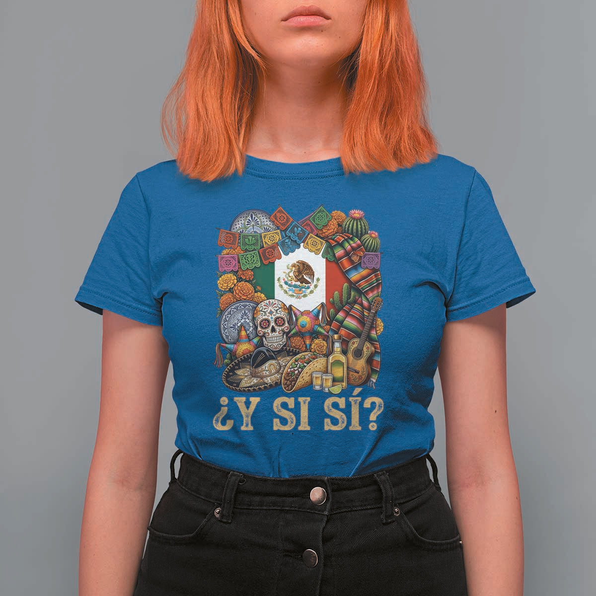 Y Si Si Mexican Flag Fiesta Taco Tequila Sugar Skull Graphic T Shirt For Women What If Mexico Party Culture Performance