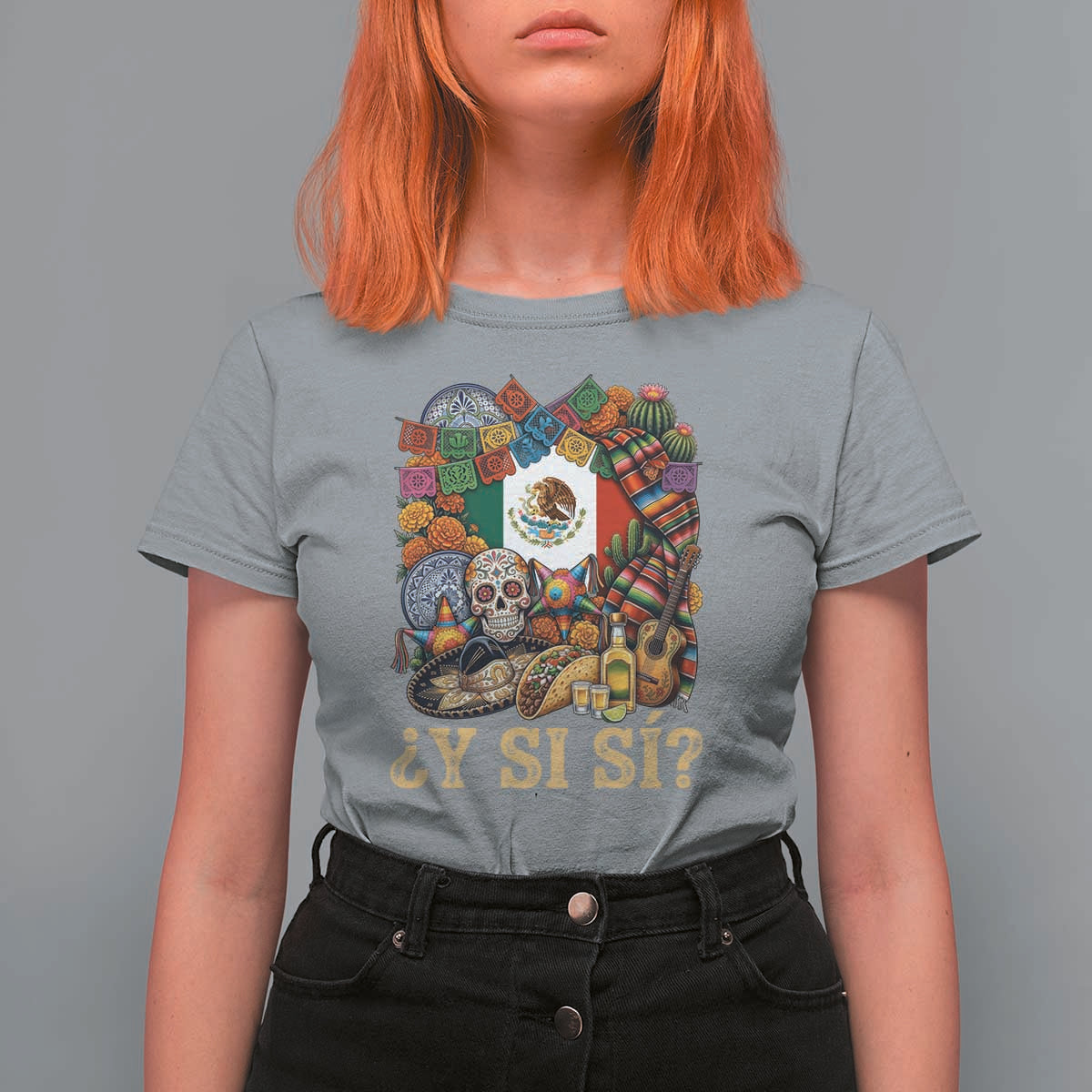 Y Si Si Mexican Flag Fiesta Taco Tequila Sugar Skull Graphic T Shirt For Women What If Mexico Party Culture Performance