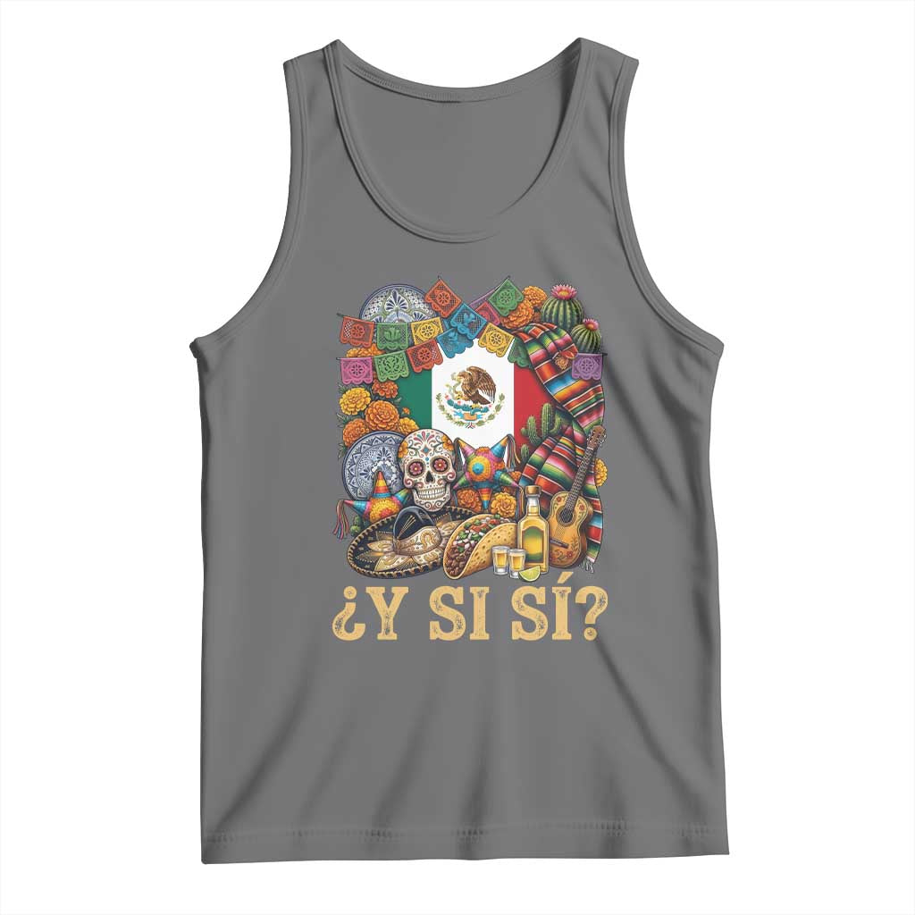Y Si Si Mexican Flag Fiesta Taco Tequila Sugar Skull Graphic Tank Top What If Mexico Party Culture Performance