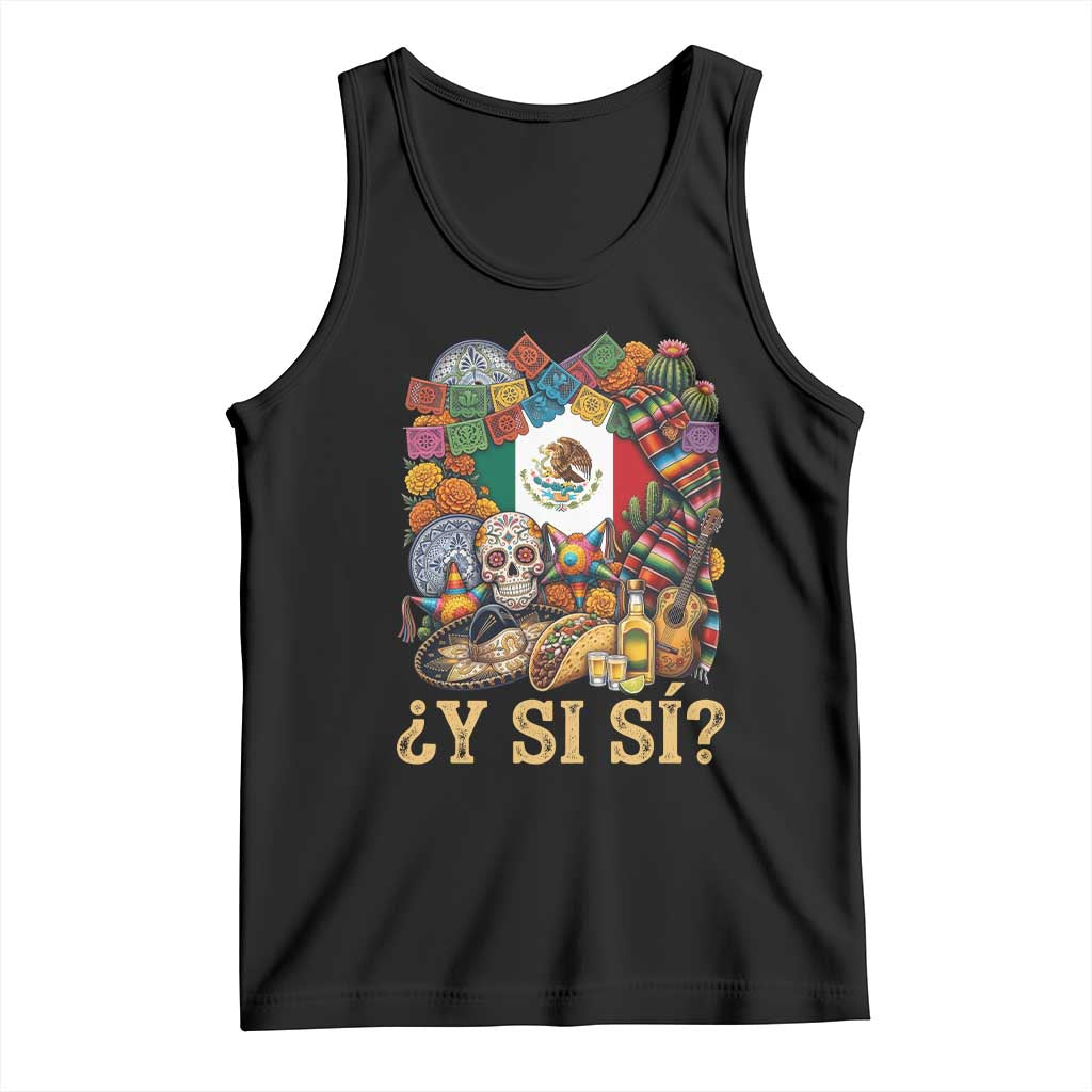 Y Si Si Mexican Flag Fiesta Taco Tequila Sugar Skull Graphic Tank Top What If Mexico Party Culture Performance