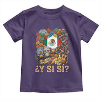 Y Si Si Mexican Flag Fiesta Taco Tequila Sugar Skull Graphic Toddler T Shirt What If Mexico Party Culture Performance
