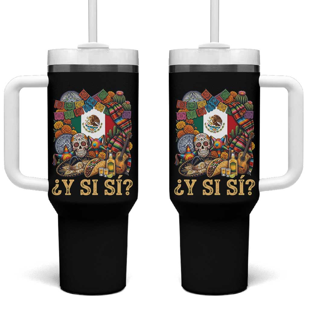 Y Si Si Mexican Flag Fiesta Taco Tequila Sugar Skull Graphic Tumbler With Handle What If Mexico Party Culture Performance