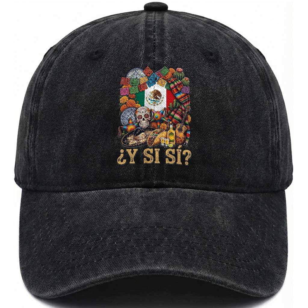 Y Si Si Mexican Flag Fiesta Taco Tequila Sugar Skull Graphic Washed Cotton Baseball Cap What If Mexico Party Culture Performance