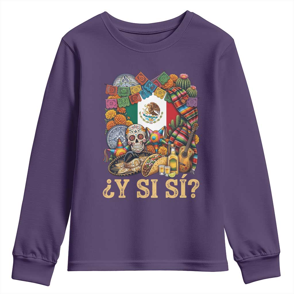 Y Si Si Mexican Flag Fiesta Taco Tequila Sugar Skull Graphic Youth Sweatshirt What If Mexico Party Culture Performance