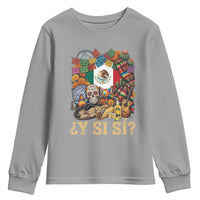 Y Si Si Mexican Flag Fiesta Taco Tequila Sugar Skull Graphic Youth Sweatshirt What If Mexico Party Culture Performance