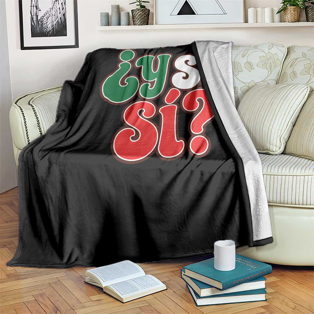 Y Si Si Mexican Flag Colors Typography Throw Blanket What If Mexico Slang Spanish