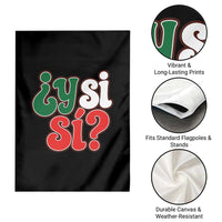 Y Si Si Mexican Flag Colors Typography Garden Flag What If Mexico Slang Spanish