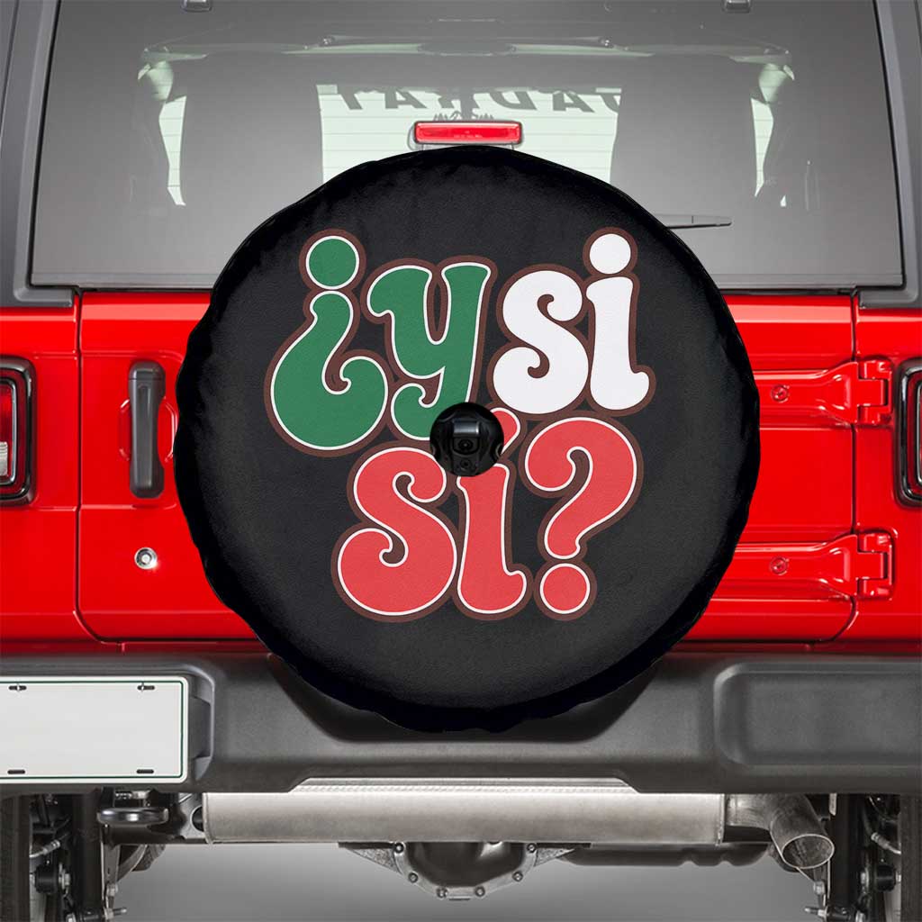 Y Si Si Mexican Flag Colors Typography Spare Tire Cover What If Mexico Slang Spanish