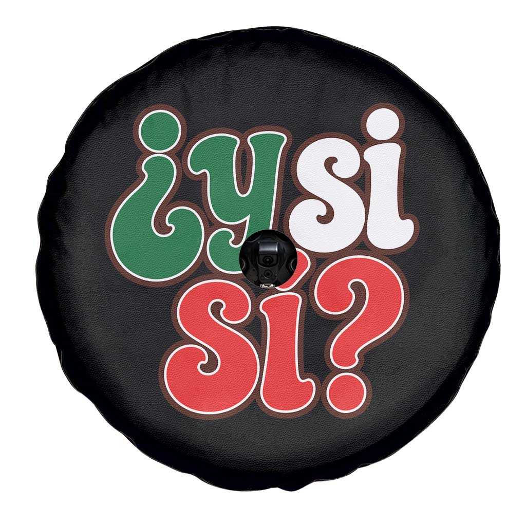 Y Si Si Mexican Flag Colors Typography Spare Tire Cover What If Mexico Slang Spanish