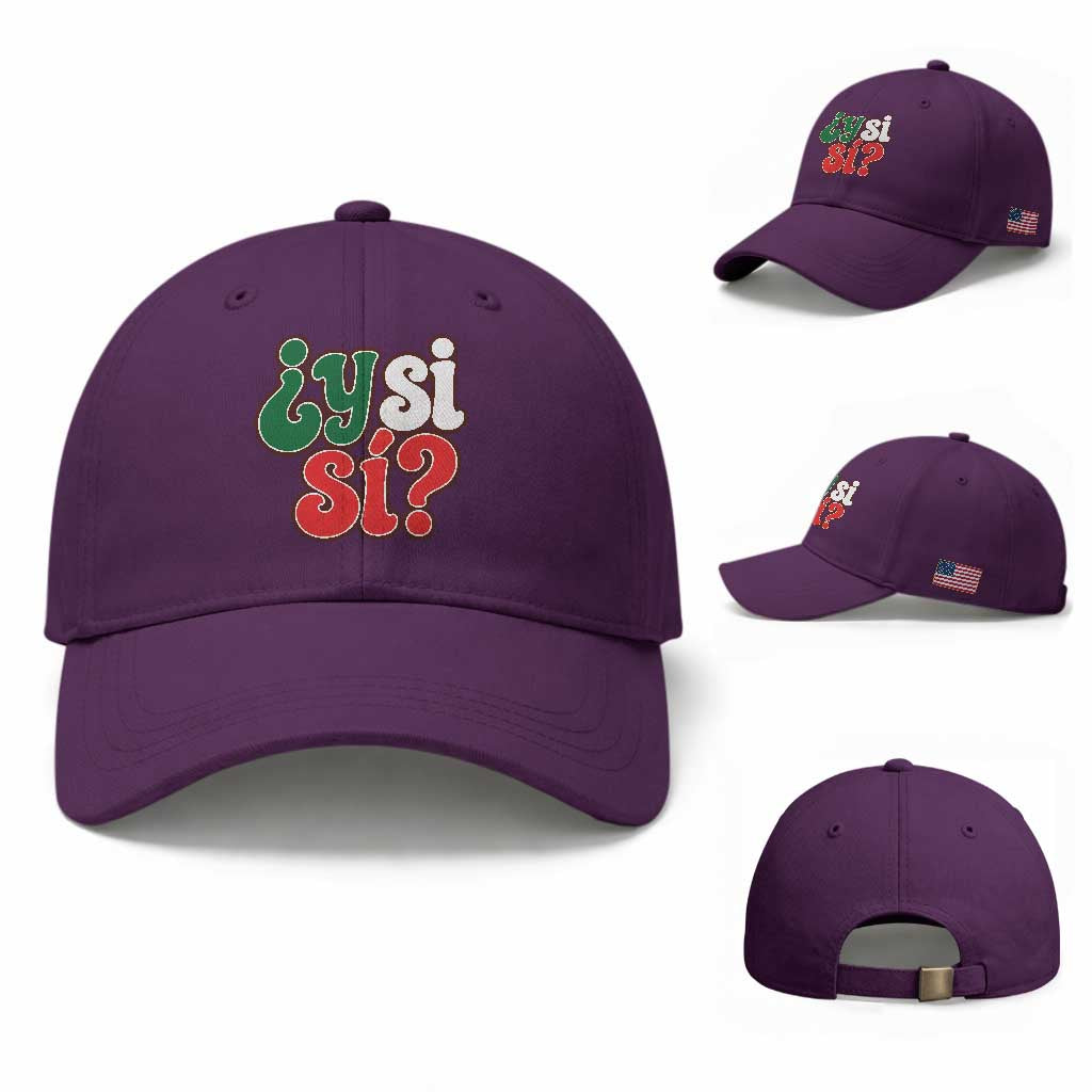 Y Si Si Mexican Flag Colors Typography Baseball Cap What If Mexico Slang Spanish