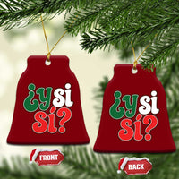 Y Si Si Mexican Flag Colors Typography Ceramic Ornament What If Mexico Slang Spanish