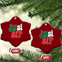Y Si Si Mexican Flag Colors Typography Ceramic Ornament What If Mexico Slang Spanish